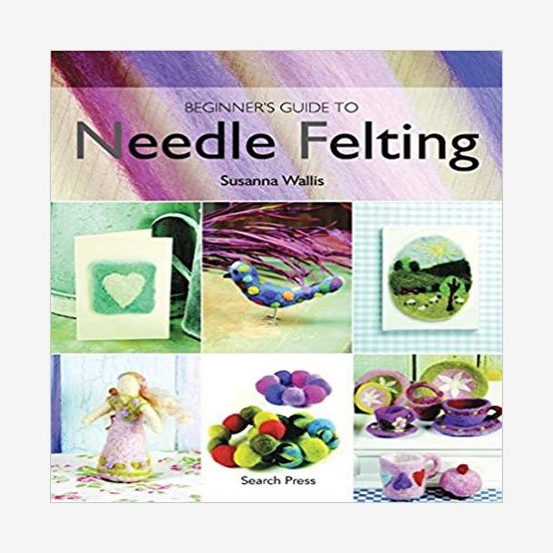 Beginner`s guide to needle felting